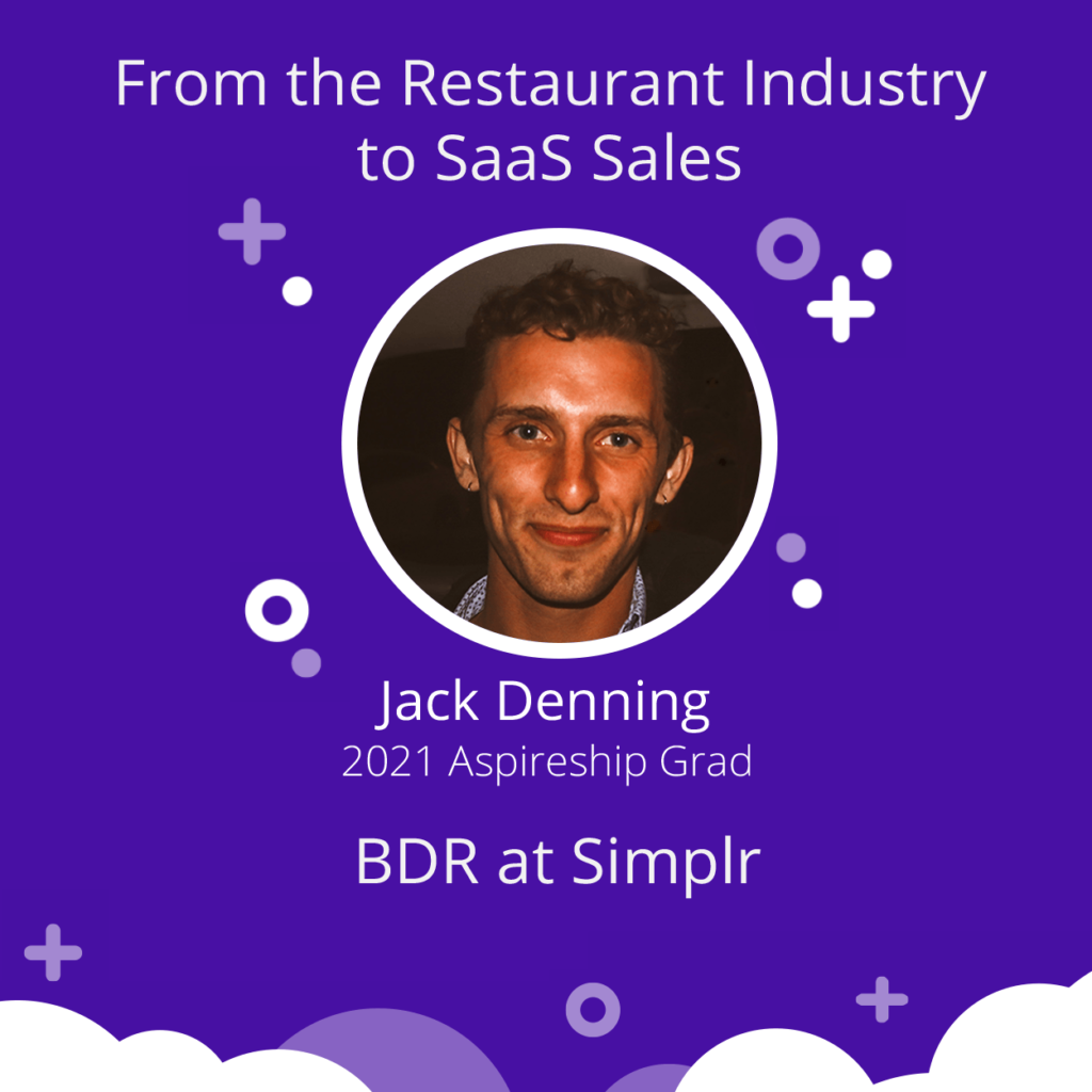 Aspireship success story graphic that features Jack Denning, new BDR with Aspireship hiring partner Simplr, a SaaS Sales company, who enrolled in Aspireship SaaS Sales Foundations to help him in his career pivot from the restaurant industry to SaaS sales.